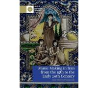 Amir Hosein Pou Music Making in Iran from the 15th to the Early 20th (Tascabile)