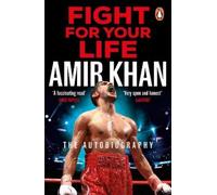 Amir Khan Fight For Your Life (Tascabile)