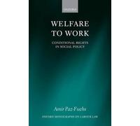 Amir Paz-Fuchs Welfare to Work (Copertina rigida) Oxford Labour Law