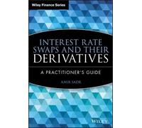 Amir Sadr Interest Rate Swaps and Their Derivatives (Copertina rigida)