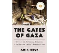Amir Tibon The Gates of Gaza (Copertina rigida)