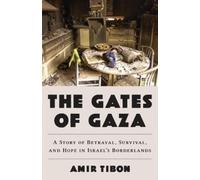 Amir Tibon The Gates of Gaza (Copertina rigida)