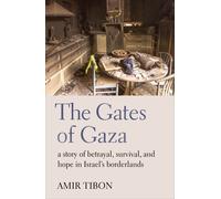 Amir Tibon The Gates of Gaza (Copertina rigida)