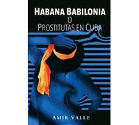 Amir Valle Habana Babilonia (Tascabile)