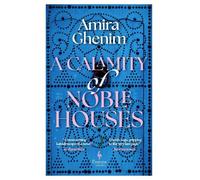 Amira Ghenim A Calamity of Noble Houses (Tascabile)