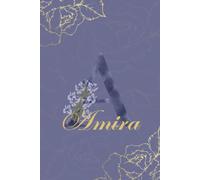 Amira Journal: Monogram A Personalized Floral Notebook for Women Decorative Purple and Gold Monogram Journal, Cute Aesthetic Notebook, Personalized Diary and Birthday Gift for Women Named Amira