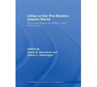 Amira K. Bennison Cities in the Pre-Modern Islamic World (Copertina rigida)