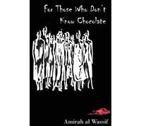 Amirah Al Wassif For Those Who Don't Know Chocolate (Tascabile)