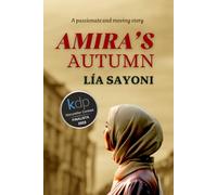 AMIRA'S AUTUMN: Finalist Novel for the Amazon Storyteller Literary Prize 2023. An exciting and moving novel