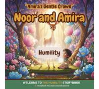 Amira's Gentle Crown: A heartwarming story about humility, quiet kindness, and doing good when no one is watching (The Garden of Good Hearts): 9