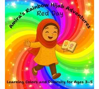 Amira's Rainbow Hijab Adventures Red Day Learning Colors and Diversity for Ages 3-5: This is the first story in a colorful journey with Amira, as she ... and celebrates pride, family, and joy.