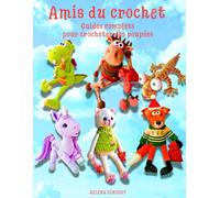 Amis du Crochet: Guides Complets Pour Crocheter Des Poupées