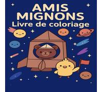 Amis Mignons Livre de coloriage: Divertissement de coloriage simple et amusant pour les enfants