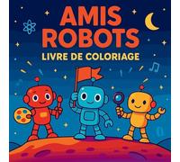 Amis Robots Livre de Coloriage