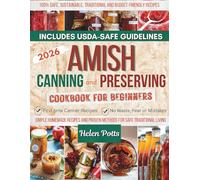 Amish Canning and Preserving Cookbook for Beginners: Simple Homemade Recipes and Proven Methods for Safe Traditional Living