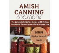 Amish Canning Cookbook The Complete Guide to A Simple A - Copertina...