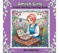 Amish Girls: Frame Worthy Coloring Book