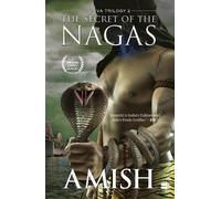 Amish Tripathi The Secret Of The Nagas (Shiva Trilogy Book 2) (Tascabile)