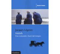 Amish, una comunità «fuori dal tempo»