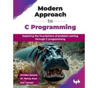 Amisha Saxena Nancy Arya Modern Approach to C Programming (Tascabile)