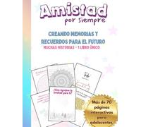 Amistad por siempre: Libro de actividades motivador y divertido para adolescentes con más de 50 páginas interactivas colectivas en su interior.