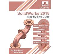 Amit Bhatt Mark Wiley Cadfolks SolidWorks 2018 - Step-By-Step Guide (Tascabile)