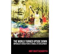 Amit Bhattacharyya The World Turned Upside Down (Tascabile)