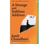 Amit Chaudhuri A Strange and Sublime Address (Tascabile)
