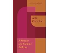 Amit Chaudhuri A Strange and Sublime Address (Tascabile)