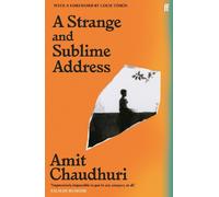 Amit Chaudhuri A Strange and Sublime Address (Tascabile)