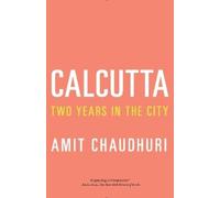 Amit Chaudhuri Calcutta (Tascabile) Vintage Departures