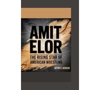 Amit Elor: The Rising Star of American Wrestling