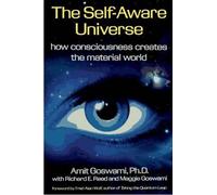 Amit Goswami etc. The Self-Aware Universe (Tascabile)