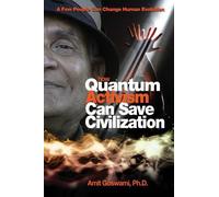 Amit Goswami How Quantum Activism Can Save Civilization (Tascabile)