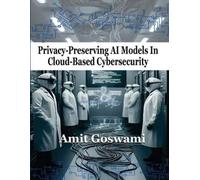 Amit Goswami Privacy-Preserving AI Models in Cloud-Based Cybersecuri (Tascabile)