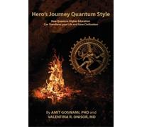 Amit Goswami Valentina Onisor Hero's Journey Quantum Style (Tascabile)