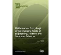 Amit K Shukla Mathematical Fuzzy Logic in the Emerging Fields (Copertina rigida)