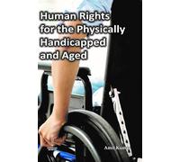 Amit Kumar Human Rights for the Physically Handicapped and Ag (Copertina rigida)