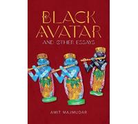 Amit Majmudar Black Avatar - and Other Essays (Tascabile)