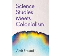 Amit Prasad Science Studies Meets Colonialism (Tascabile)