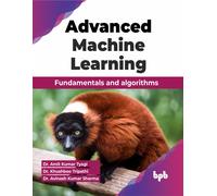 Amit Tyagi Khushboo Tripathi Avinash Sharm Advanced Machine Learnin (Tascabile)