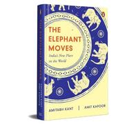 Amitabh Kant Amit Kapoor The Elephant Moves (Copertina rigida)