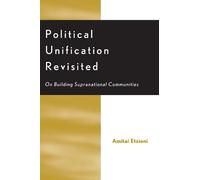 Amitai Etzioni Political Unification Revisited (Tascabile)