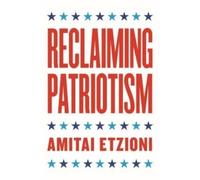 Amitai Etzioni Reclaiming Patriotism (Copertina rigida)