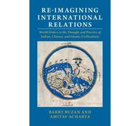 Amitav Acharya Barry Buzan Re-imagining International Relations (Tascabile)