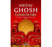 Amitav Ghosh Flood of Fire (Tascabile) Ibis Trilogy