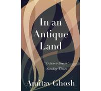Amitav Ghosh In An Antique Land (Tascabile)