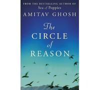 Amitav Ghosh The Circle of Reason (Tascabile)