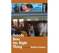 Amitava Kumar Nobody Does the Right Thing (Tascabile)