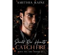 Amithia Raine Should Our Hearts Catch Fire (Tascabile) Who We Are